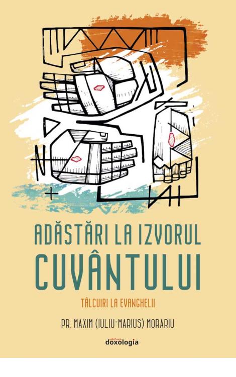 Adăstări la Izvorul Cuvântului - tâlcuiri la Evanghelii