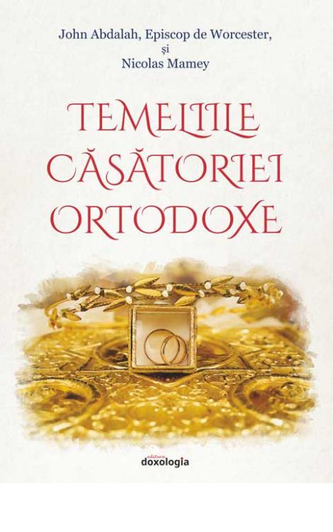 Temeliile căsătoriei ortodoxe