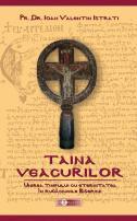 Taina veacurilor. Unirea timpului cu eternitatea în rugăciunile Bisericii - Pr. dr. Ioan Valentin Istrati
