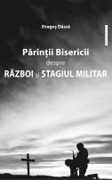 Părinţii Bisericii despre război şi stagiul militar - Dragoș Dâscă