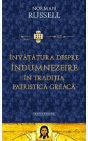 Învăţătura despre îndumnezeire în tradiţia patristică greacă - Norman Russell 