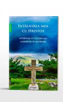 Întâlnirea mea cu Hristos - Interviuri cu occidentali convertiți la Ortodoxie