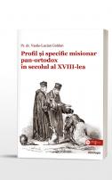 Profil și specific misionar panortodox în secolul al XVIII-lea