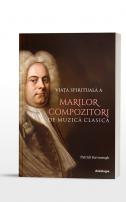 Viața spirituală a marilor compozitori de muzică clasică
