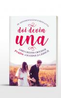 Doi devin una. Ghid creștin-ortodox pentru logodnă și căsnicie