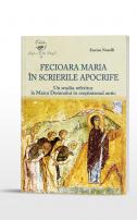 Enrico Norelli Fecioara Maria în scrierile apocrife.