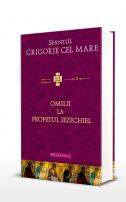 Sfântul Grigorie cel Mare - Omilii la Profetul Iezechiel