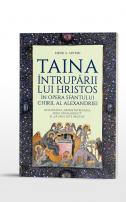 Artemi Taina Întrupării lui Hristos în opera Sfântului Chiril al Alexandriei. Dialogurile „Despre Întruparea celui Unuia-născut” și „că Unul este Hristos”