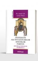 NESTEMATE ALE ÎNVĂȚĂTURILOR SFINȚILOR PĂRINȚI - Studii de Teologie Patristică