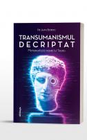 TRANSUMANISMUL DECRIPTAT - Metamorfoza navei lui Tezeu jean Boboc