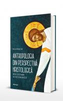 Antropologia din perspectiva hristologică. Bazele doctrinare ale vieții duhovnicești  Nicolae Răzvan Stan 