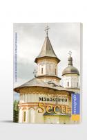 Mănăstirea Secu, o veche și nestinsă candelă în Munții Neamțului Iustin Campanu