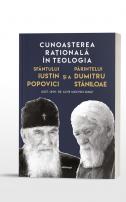 Cunoașterea raţională în teologia Sfântului Iustin Popovici și a Părintelui Dumitru Stăniloae