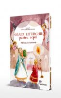 Sfânta Liturghie pentru copii. Călăuza de duminică (ediția a doua)
