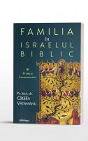 Familia în Israelul biblic, Pr. lect. dr. Cătălin Vatamanu