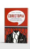 Corectopia: cum supravieţuim în cuşca diversităţii - ediția a doua, Gabriel Purcăruș