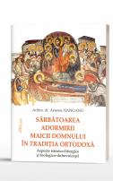 Sărbătoarea Adormirii Maicii Domnului în tradiţia ortodoxă: aspecte istorico-liturgice şi teologico-duhovniceşti
