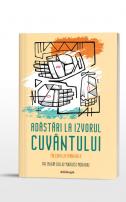 Adăstări la Izvorul Cuvântului - tâlcuiri la Evanghelii