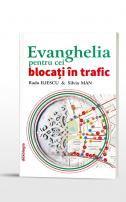 Evanghelia pentru cei blocaţi în trafic