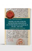 Repere ale relațiilor Mitropoliei Moldovei cu Patriarhia Ecumenică în sec. XIV-XIX - Evenimente, ierarhi, titulaturi