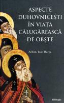 Aspecte duhovnicești în viața călugărească de obște