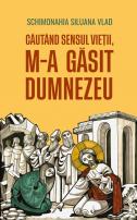 Căutând sensul vieții, m-a găsit Dumnezeu Siluana Vlad