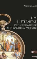 Timp şi eternitate în filosofia greacă şi în gândirea patristică