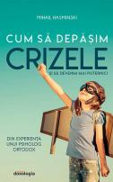 Cum să depășim crizele și să devenim mai puternici