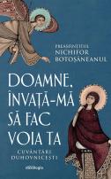 Doamne, învață-mă să fac voia Ta - Cuvântări duhovnicești