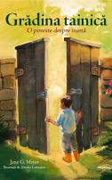 Gradina tainică. O poveste despre inimă Jane G. Meyer Masha Lobastov