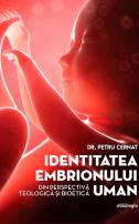 Identitatea embrionului uman din perspectivă teologică și bioetică