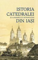 Istoria Catedralei și a Ansamblului Mitropolitan din Iași