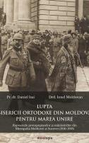 Lupta Bisericii Ortodoxe din Moldova pentru Marea Unire