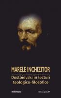Marele inchizitor: Dostoievski în lecturi teologico-filosofice