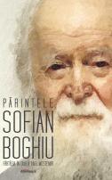 Părintele Sofian Boghiu – părtășia în duh a unei moșteniri