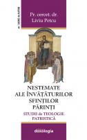 NESTEMATE ALE ÎNVĂȚĂTURILOR SFINȚILOR PĂRINȚI - Studii de Teologie Patristică