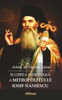 Slujirea misionară a Mitropolitului Iosif Naniescu