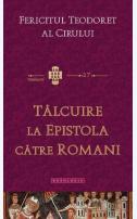 Tâlcuire la Epistola către Romani Fericitul Teodoret al Cirului