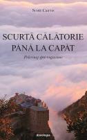 Scurtă călătorie până la capăt. Pelerinaj spre rugăciune