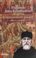 Părintele Ioan Krestiankin, „degetul dumnezeieștii pronii” – mărturii și cuvântări