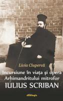 Incursiune în viața și opera Arhimandritului mitrofor Iulius Scriban
