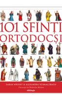 101 Sfinți Ortodocși - ghid ilustrat