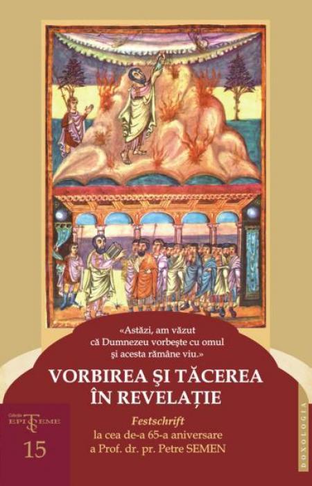 Vorbirea și tăcerea în revelație. Festschrift la cea de-a 65-a aniversare a Prof. dr. pr. Petre Semen