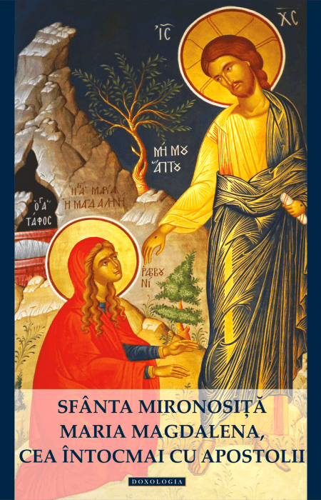 Sfânta Mironosiță Maria Magdalena, cea întocmai cu Apostolii