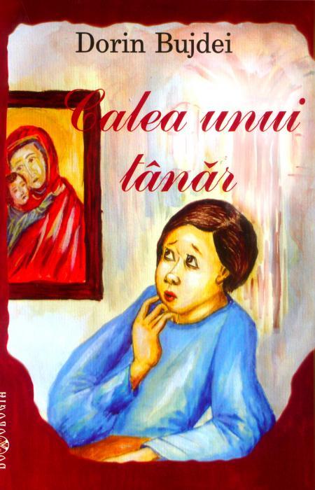 Calea unui tânăr - Dorin Bujdei