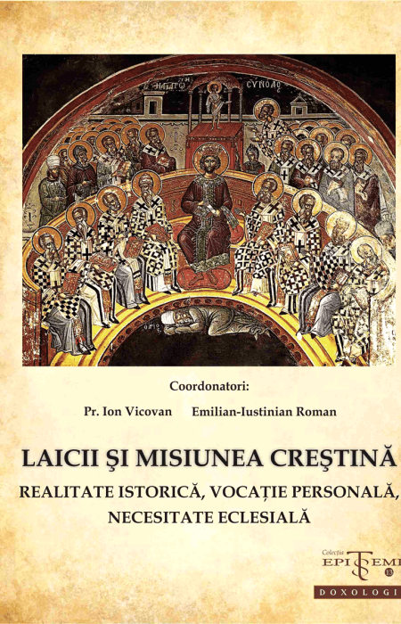 Pr. Ion Vicovan - Laicii și misiunea creștină. Realitate istorică, vocație personală, necesitate eclesială