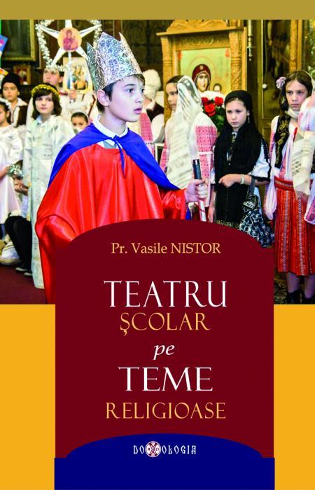 Teatru școlar pe teme religioase - Pr. Vasile Nistor