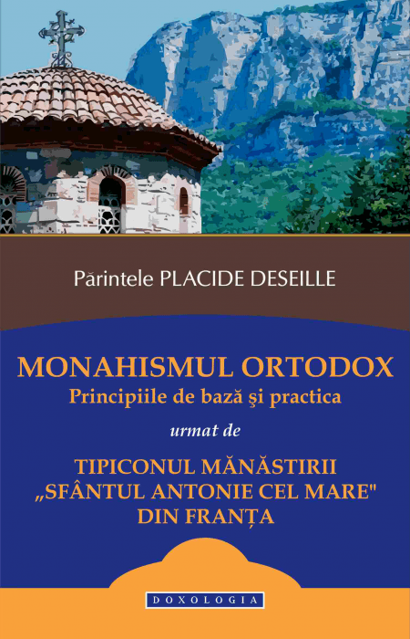 Placide Deseille - Monahismul ortodox. Principiile de bază și practica