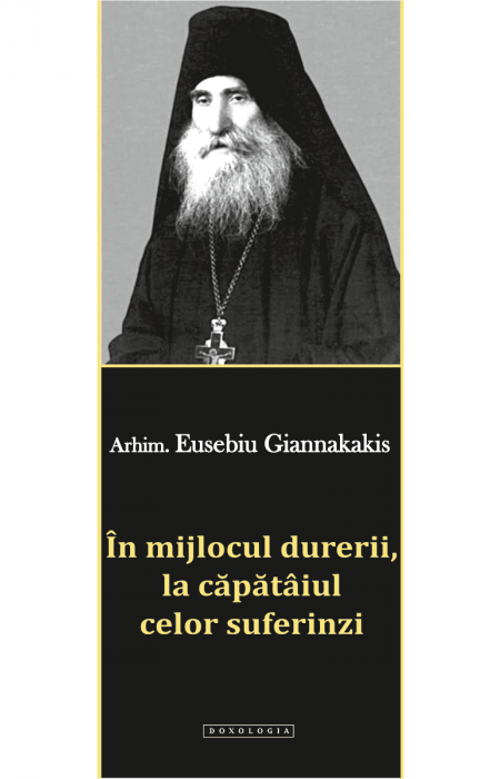 În mijlocul durerii, la căpătâiul celor suferinzi - Arhim. Eusebiu Giannakakis