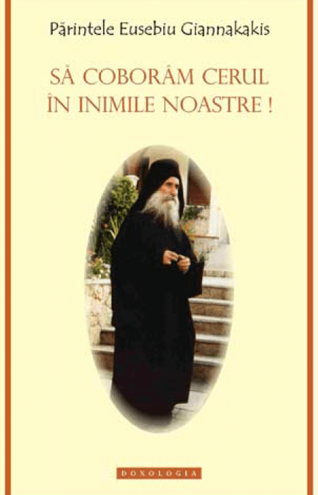 Să coborâm cerul în inimile noastre, Arhim. Eusebiu Giannakakis 